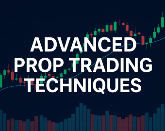 advanced prop trading techniques