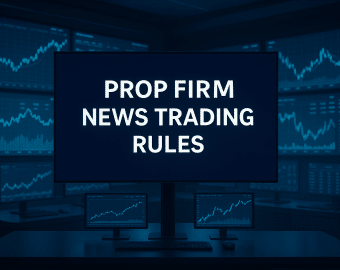 prop firm news trading rules