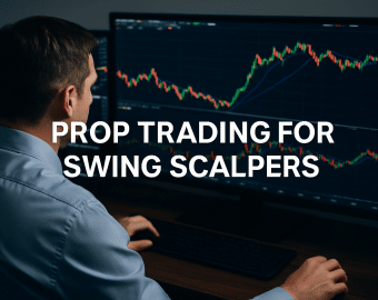 prop trading for swing scalpers