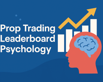 prop trading leaderboard psychology