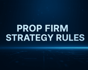 prop firm strategy rules